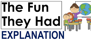 The Fun They Had Class 9 Ncert English Chapter 1 Beehive Lesson Explanation Youtube