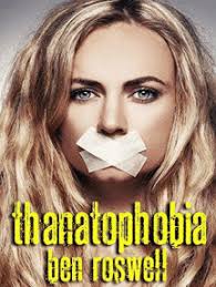 Thanatophobia by Ben Roswell (Ebook)