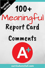 105 Report Card Comments For Literacy You Ll Find Helpful Report Card Comments Preschool Report Card Comments School Report Card