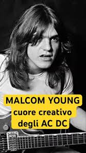 Malcolm Young Il Cuore Creativo degli ACDC