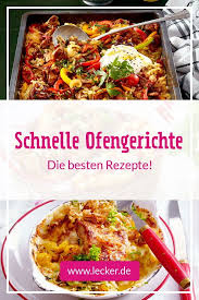 15 bis 20 minuten vorbereitungszeit plus 45 bis 60 minuten im ofen. Schnelle Ofengerichte Echte Ruck Zuck Wohlfuhlessen Lecker Einfache Gerichte Rezepte Ofengerichte