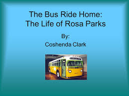 This rosa parks printable is a great way to work on reading skills while learning about a person who made a difference in this world. The Bus Ride Home The Life Of Rosa Parks Ppt Video Online Download