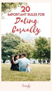 Some rules of dating have stood the test of time. These Are The Rules For Dating Casually Casual Relationship Relationship Rules Dating