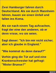 Schimpfwörter können in unzählige kategorien eingeteilt werden, von genital, blasphemisch oder interessant dabei ist, dass in ländern mit ausgeprägtem reinlichkeitssinn besonders häufig fäkalsprache benutzt wird (deutschland), während in besonders. Zwei Hamburger Fahren Durch Deutschland Lustige Bilder Spruche Witze Echt Lustig