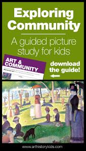 Some kids could be falling behind developmentally, others may have. Art History Lessons Exploring The Idea Of Community Through Famous Paintings Art History Kids