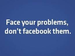 However, these user may have no interest in playing along with facebook's wish to sell that information. Face Your Problems Don T Facebook Them Life Quotes Quotes Quote Tumblr Facebook Funny Quotes Humor Life Quotes An Facebook Quotes Quotable Quotes Words Quotes