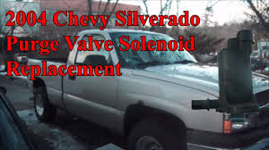 When purchase a new one you will know what to look for. 2004 Chevy Silverado Purge Valve Solenoid Replacement Youtube