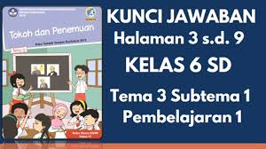 Kunci Jawaban Tema 3 Kelas 6 Subtema 1 Pembelajaran 1 Halaman 3 9 Youtube