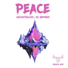 Download Peace Uncontrolled Isi Ramirez Private Rmx 2k17 Free Download By Uncontrolled Official