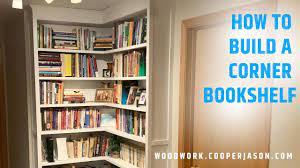 Save 15% in cart on select furniture with code july. How To Build A Diy Corner Bookshelf Built In Bookshelves Youtube