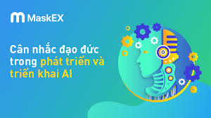 Cân nhắc đạo đức trong phát triển và triển khai AI | by MaskEX | Medium