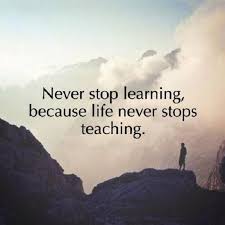 Nice Best Life Quotes About Life Thought Never Stop Learning Life Never Stops Life Lesson Quotes Learning Quotes Teaching Quotes