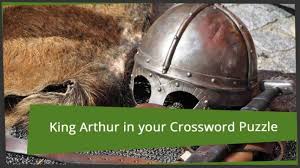 5 King Arthur Crossword Clue Fun Facts Word Grabber Com
