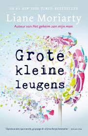 Liane Moriarty Grote Kleine Leugens Boeken Om Te Lezen Zomer Boeken Grote Kleine