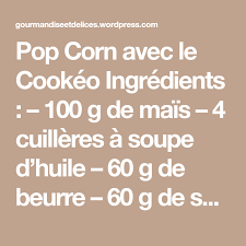 Pop Corn Au Cookeo Pop Corn Pop Cookeo Recette