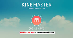 Kinemaster Pro Mod Apk Download 2020 Free Without Watermark