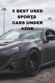 Here are the list of best affordable fast sedans under 20k. Finding The Ideal Sports Car Under 20k Is Not Something Easy Unfortunately Shopping In This Price Range Limits What Y Used Sports Cars Latest Cars Sports Cars