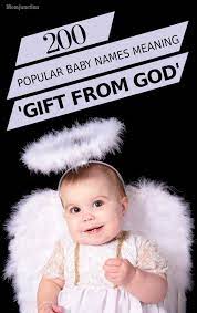 200 Popular Baby Boy And Girl Names Meaning Gift From God Baby Girl Names Biblical God Baby Girl Names With Meaning