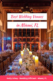 Best Wedding Venues In Miami Fl Ketty Urbay Wedding Officiant South Florida South Florida Wedding Venues Florida Wedding Venues Wedding Venues Florida Miami