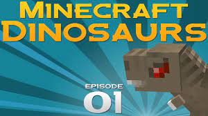 Saturday, january 24, 2015 1:31 pm channel: Minecraft Dinosaurs Episode 1 Youtube