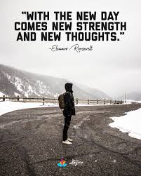 With The New Day Comes New Strength And New Thoughts Eleanor Roosevelt Quotes Quote New Thought New Day Thoughts