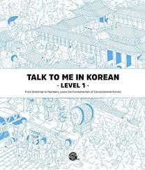 Free Read Talk To Me In Korean Level 1 From Greetings To Numbers Learn The Fundamentals Of Conve Korean Language Learning Korean Language Learn Korean