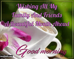 45 inspirational happy new month quotes and wishes you can send to everyone you know. 15 Best Inspiring Good Morning Images Good Morning My Friend New Month Wishes Good Morning