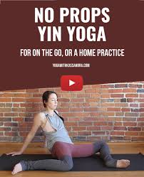 5 Yin Yoga Poses To Do When You Don T Have Props Yoga With Kassandra Blog Yin Yoga Yin Yoga Poses Yoga Poses
