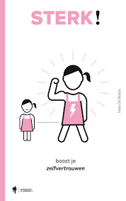 Sterker In Je Schoenen Staan Met Sterk Sterk Nele De Boeck Borgerhoff Lamberigts 208 Pag 19 95 Isbn 9789089315 Zelfvertrouwen Sterk Boeken