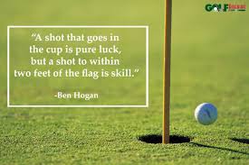 It S Better To Be Lucky Than Good Golf Quote Golf Quotes Into The Woods Quotes Famous Golfers