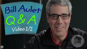 Bill Aulet Answers Your Questions! (Pt 1/2)