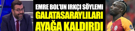 Check spelling or type a new query. Emre Bol Un Diagne Ile Ilgili Irkci Sozleri Galatasaraylilari Ayaga Kaldirdi