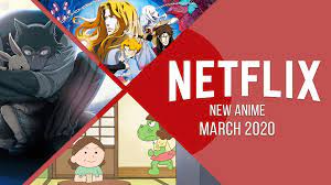 Top 20 greatest anime romance movies. New Anime On Netflix March 2020 What S On Netflix
