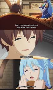 I Ve Made Some Of The Finest Quality Tea Kazuma San Ifunny Anime Memes Funny Anime Memes Anime Funny