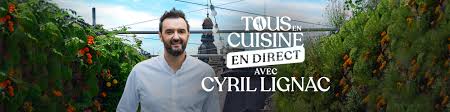 Tous En Cuisine Avec Cyril Lignac Sur M6 Toutes Les Recettes