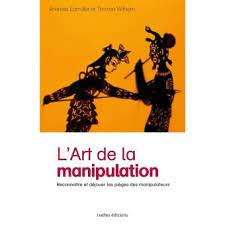 Dans son livre influence et manipulation, il présente 7 principes fondamentaux sur la psychologie de la persuasion. L Art De La Manipulation Reconnaitre Et Dejouer Les Pieges Des Manipulateurs Broche Andreas Edmuller Thomas Wilhelm Achat Livre Fnac