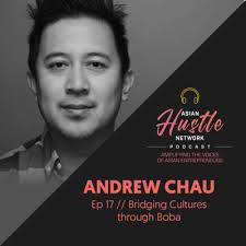 Andrew Chau // Ep 17 // Bridging Cultures through Boba by Asian Hustle  Network