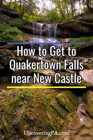 Pennsylvania Waterfalls How To Get To Quakertown Falls Near New Castle Pennsylvania Waterfalls Quakertown Pennsylvania Travel