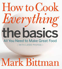 How To Cook Everything The Basics By Mark Bittman How To Cook Everything The Basics Ebook How To Cook Everything Cooking Basics Great Recipes