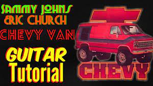 Eric Church Sammy Johns Chevy Van Guitar Tutorial Easy Youtube
