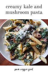 Creamy Kale And Mushroom Pasta Pasta Pasta Recipes Pasta Dishes Pasta Recipes Easy Kale Kale Recipe Mushroom Pasta Veggie Recipes Stuffed Mushrooms