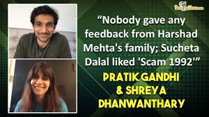Where is harshad mehta family now? Nobody Gave Any Feedback From Harshad Mehta S Family Journalist Sucheta Dalal Liked Scam 1992 Pratik Gandhi And Shreya Dhanwanthary