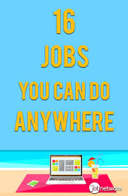 16 Jobs You Can Do From Anywhere In The World Thejobnetwork Career Advice Switching Careers Job Search Tips