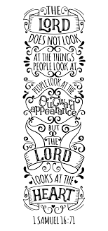 Man looks at the outward appearance, but the lord looks at the heart. Pin On Templates For Bible Journaling