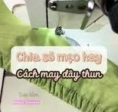 Hướng Dẫn May Dây Thun và Đai Lưng Quần Cho Bạn