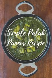 Palak Paneer Recipe Paneer Paneer Recipes Palak Paneer