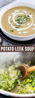 Potato Leek Soup Instant Pot Recipe Potato Leek Soup Leek Soup Leeks