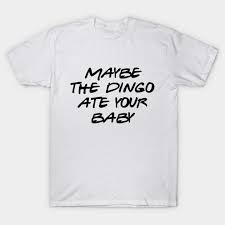 Seinfeld Maybe The Dingo Ate Your Baby Tv Show T Shirt Teepublic Fr