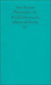 Philosophie Der Wirklichkeitssuche Edition Suhrkamp Von Peter Strasser
