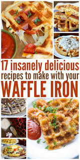 17 Insanely Delicious Waffle Iron Recipes Not Just Waffles Waffle Maker Recipes Waffle Iron Recipes Foods With Iron